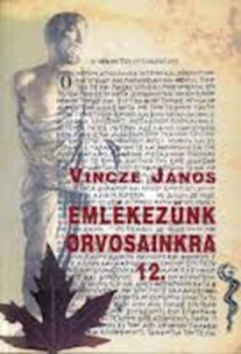 Vincze Jnos - Emlkeznk orvosainkra 12.