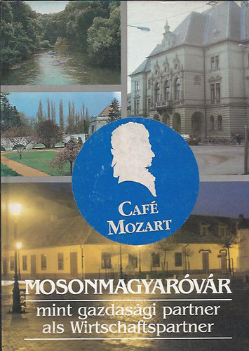 Makai Jzsef  (szerk.) - Mosonmagyarvr mint gazdasgi partner als Wirtschaftspartner