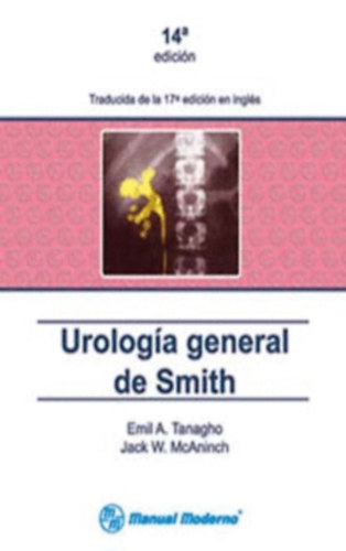 Emil A. Tanagho - Jack W. McAninch - Urologa general de Smith (ltalnos urulgia)