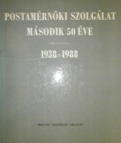Dr. Lajtha Gy�rgy - Postam�rn�ki szolg�lat m�sodik 50 �ve 1938-1988
