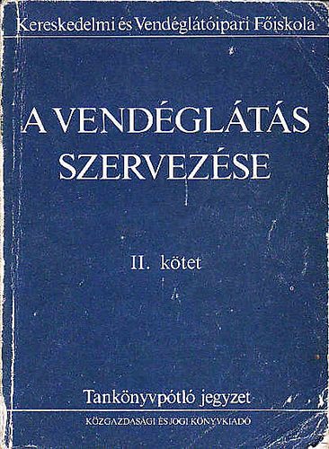 Szts Tivadar  (szerk.) - A vendglts szervezse II.