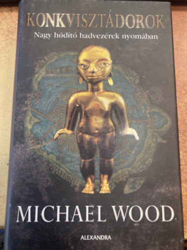 Michael Wood - Konkviszt�dorok (Nagy h�d�t� hadvez�rek nyom�ban)