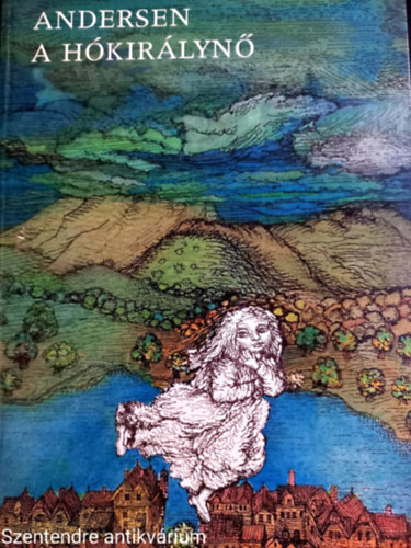 H. C. Andersen - A h�kir�lyn� - Ford�t�: Rab Zsuzsa (Saj�t k�ppel)