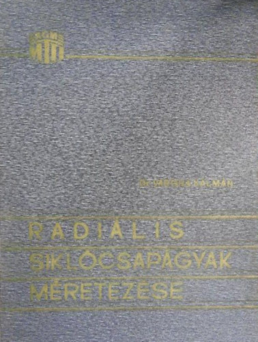 Dr.Vargha K�lm�n - Radi�lis sikl�csap�gyak m�retez�se