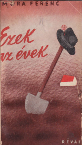 Mra Ferenc - Ezek az vek 1. kiads ( 1935 -s )