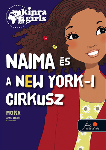 Moka - Kinra Girls 5. - Naima s a New York-i cirkusz