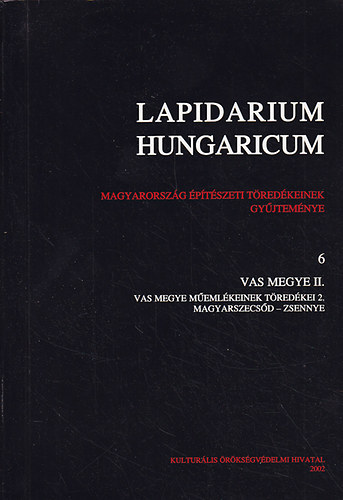 Lvei Pl  (szerk.) - Lapidarium Hungaricum 6 Vas megye II.