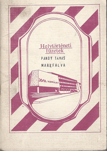 Pándy Tamás - Marxfalva - Helytörténeti füzetek