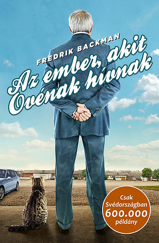 Fredrik Backman - Az ember, akit Ov�nak h�vnak