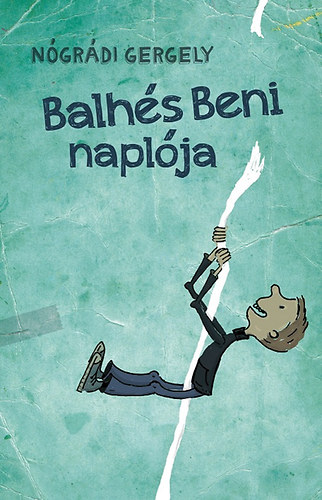Nógrádi Gergely - Balhés Beni naplója