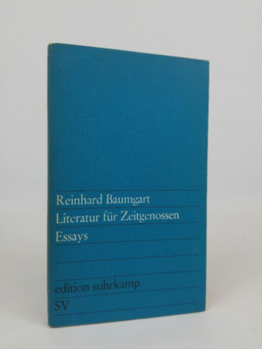 Reinhard Baumgart - Literatur f�r Zeitgenossen. Essays.