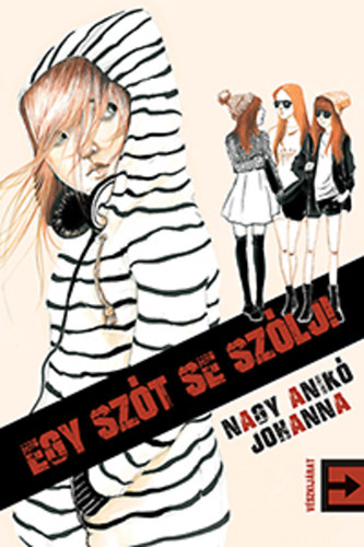 Nagy Anik� Johanna - Egy sz�t se sz�lj!