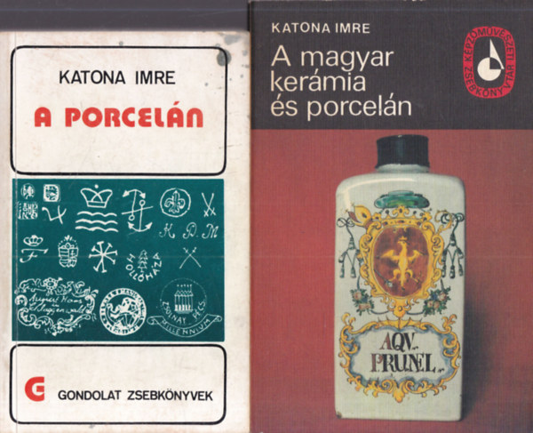 Katona Imre  (szerk.) - 2 db. porcel�n (A porcel�n + A magyar ker�mia �s porcel�n)