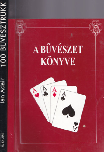 Ian Adair - 2 db bűvészet: 100 bűvésztrükk + A bűvészet könyve