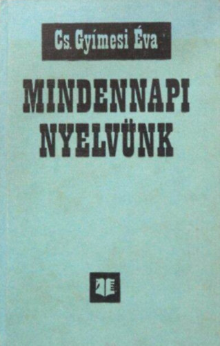 Cs. Gyimesi �va - Mindennapi nyelv�nk