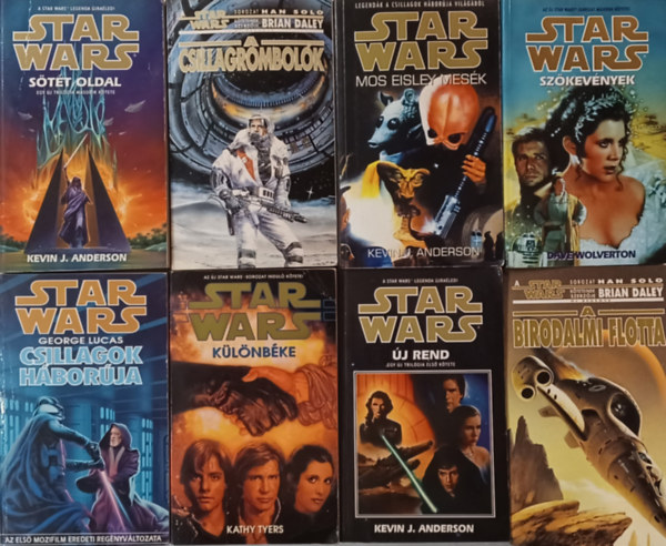 Brian Daley, Dave Wolverton, Kathy Tyers Kevin J. Anderson - Star Wars sorozat 8 db: Klnbke + Szkevnyek +  j rend + Mos Eisley mesk +  Stt oldal +  A birodalmi flotta + A csillagrombolk + Csillagok hborja