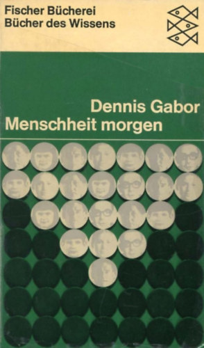 Dennis Gabor - Menschheit morgen