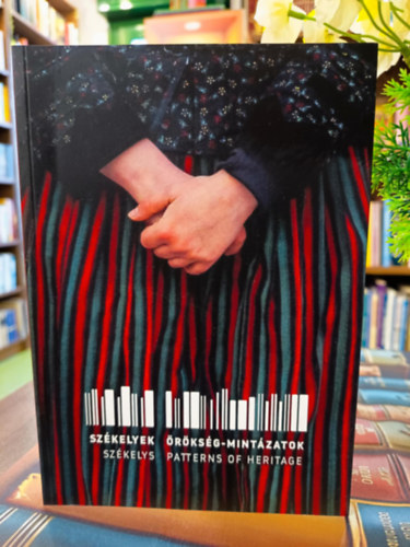 dr. dr. Dim�ny-Haszmann Orsolya Dim�ny Attila - Sz�kelyek. �r�ks�g-mint�zatok /K�t nyelv�:magyar- angol/