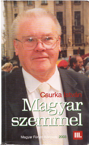 Csurka Istvn - Magyar szemmel III.