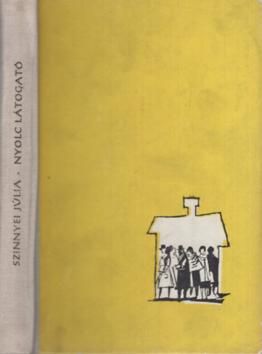 Szinnyei J�lia - Nyolc l�togat�