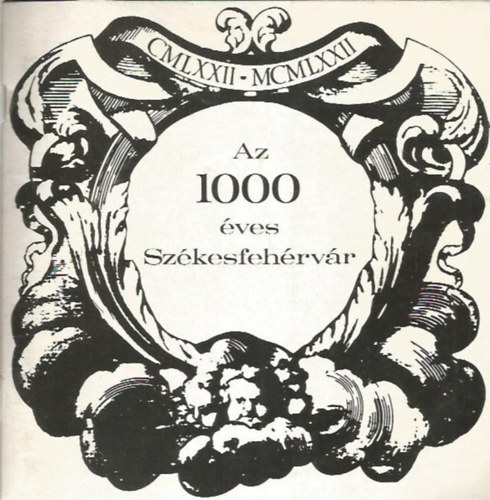 Kovcs Pter; Kralovnszky Aln; F. Petres va; Sulyok Jen - Az 1000 ves Szkesfehrvr