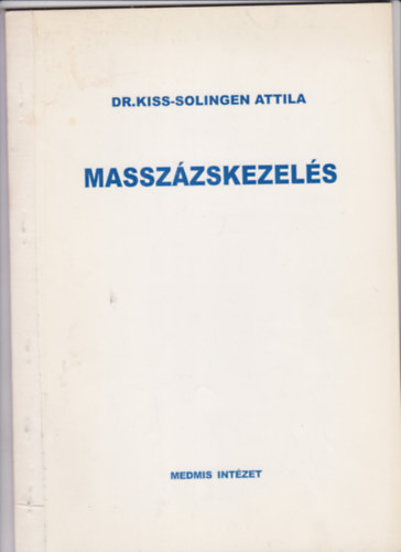 Dr. Kiss - Solingen Attila - Masszzskezels