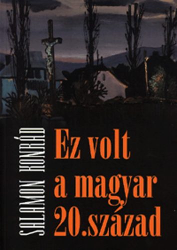 Salamon Konr�d - Ez volt a magyar 20. sz�zad
