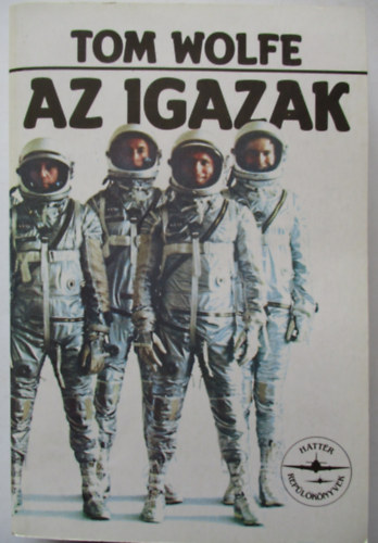 Tom Wolfe - Az igazak