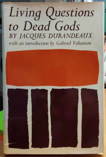 Jacques Durandeaux - Living Questions to Dead Gods