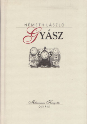 N�meth L�szl� - Gy�sz (Millenniumi K�nyvt�r)
