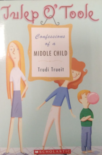 Julep O' Toole - Confession of a middle Child