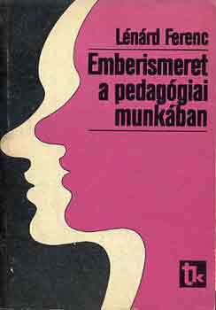 Lnrd Ferenc - Emberismeret a pedaggiai munkban