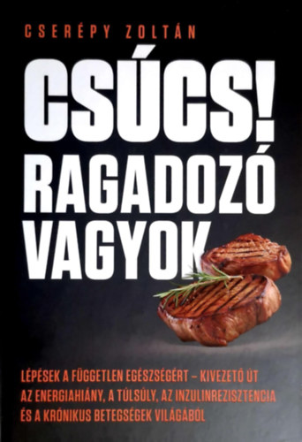 Cser�py Zolt�n - Cs�cs! Ragadoz� vagyok