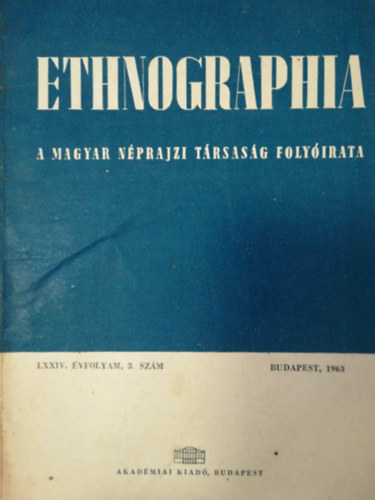 Ethnographia - a magyar nprajzi trsasg folyirata LXXIV. vfolyam 3. szm 1963