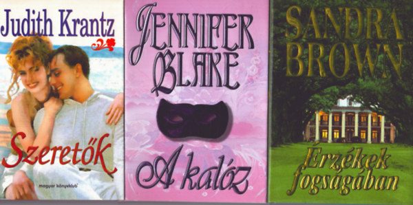 Jennifer Blake, Brown Sandra Judith Krantz - 3 db romantikus reg�ny: Szeret�k + A kal�z + �rz�kek fogs�g�ban