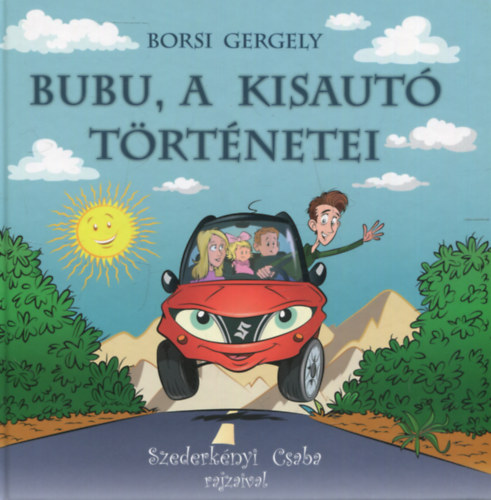 Szederk�nyi Csaba  Borsi Gergely (illus.) - Bubu, a kisaut� t�rt�netei