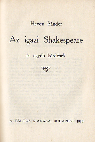Hevesi Sndor - Az igazi Shakespeare s egyb krdsek
