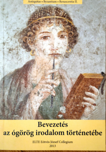 Szepessy Tibor  Kapit�nffy Istv�n (szerk.) - Bevezet�s az �g�r�g irodalom t�rt�net�be