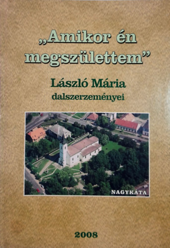 "Amikor n megszlettem" - Lszl Mria dalai