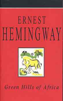 Ernest Hemingway - Green hills of Africa