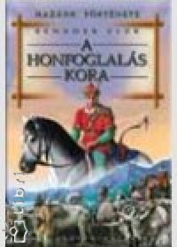 Benedek Elek - A honfoglals kora