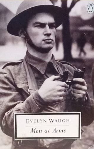 Evelyn Waugh - Men at Arms - Frfiak fegyverzetben - Angol nyelv