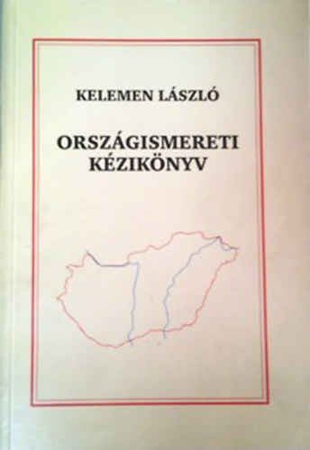 Kelemen Lszl - Orszgismereti kziknyv