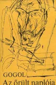 Nyikolaj Vasziljevics Gogol - Az �r�lt napl�ja
