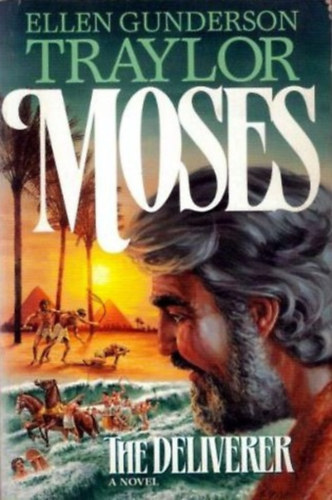 by Ellen Gunderson Traylor  (author) - Moses: The Deliverer