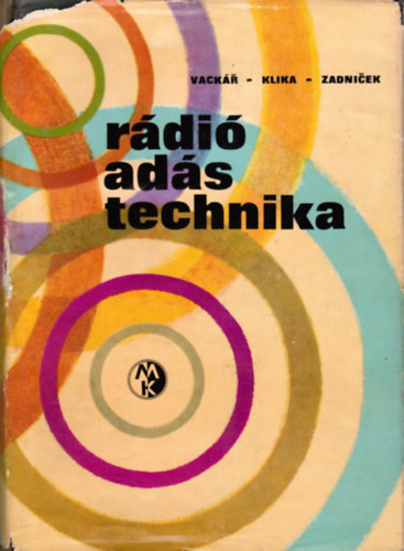 Jiri Vack�r - Vil�m Klika - Stanislav Zadnicek - R�di�-ad�stechnika