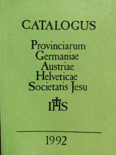 Gebr. Geiselberger - Catalogus: Provinciarum Germaniae Austriae Helveticae Societatis Jesu 1992 Ad Maiorem Dei Gloriam