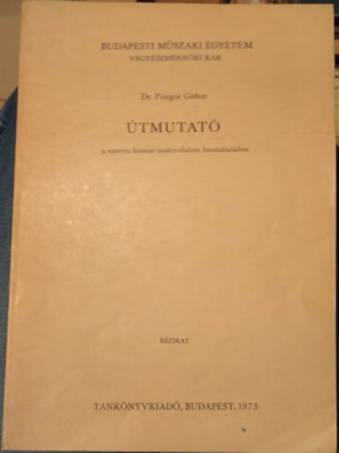 Dr. Pongor G�bor - �tmutat� a szerves k�miai szakirodalom haszn�lat�hoz