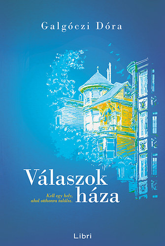 Galgóczi Dóra - Válaszok háza