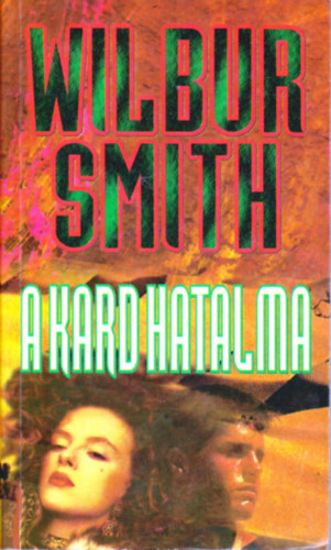 Wilbur Smith - A kard hatalma